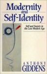 Modernity and Self-Identity: Self and Society in the Late Modern Age - Anthony Giddens