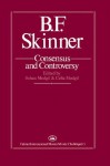 B.F. Skinner: Consensus And Controversy (Falmer International Master-Minds Challenged) - Sohan Modgil, Celia Modgil