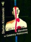 Zbrodnia w dzielnicy północnej - Stefan Kisielewski