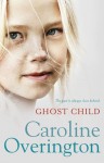 Ghost Child - Caroline Overington