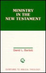 Ministry in the New Testament - David Lyon Bartlett