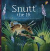 Snutt the Ift - Helen Ward