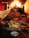 What Happens in Charleston... - Rachel Bailey