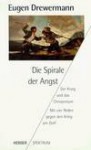 Die Spirale der Angst: der Krieg und das Christentum; mit vier Reden gegen den Krieg am Golf - Eugen Drewermann