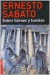 On Heroes and Tombs - Ernesto Sábato