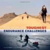 The World's Toughest Endurance Challenges. by Richard Hoad, Paul Moore - Richard Hoad