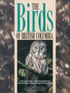 The Birds of British Columbia Volume 2: Nonpasserines, Diurnal Birds of Prey Through Woodpeckers - R. Wayne Campbell, John M. Cooper, Neil K. Dawe, Ian McTaggart-Cowan