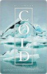 Cold: Adventures in the World's Frozen Places - Bill Streever