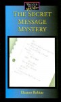 The Secret Message Mystery - Eleanor Robins