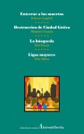 Enterrar a los muertos; Destrucción de Ciudad Gótica; La búsqueda; Ligas mayores (Colección de cuentos Abriendo Brecha vol. 4) - Federico Campbell, Humberto Guzmán, Ethel Krauze, Silvia Molina