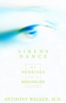 The Siren's Dance: My Marriage to a Borderline: A Case Study - Blaise A. Aguirre