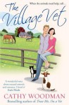 The Village Vet: (Talyton St George) - Cathy Woodman