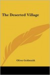 The Deserted Village and Other Poems - Oliver Goldsmith