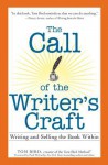 The Call of the Writer's Craft: Writing and Selling the Book Within - Tom Bird