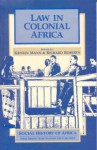 Law in Colonial Africa - Kristin Mann, Richard L. Roberts