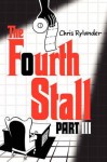 The Fourth Stall Part III - Chris Rylander