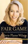 Fair Game - Valerie Plame Wilson, Laura Rozen