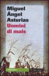 Uomini di mais - Miguel Ángel Asturias