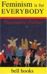 Feminism is for Everybody: Passionate Politics - Bell Hooks