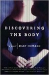 Discovering the Body: A Novel - Mary Howard