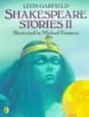 Shakespeare Stories Ii - Leon Garfield