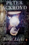 First Light - Peter Ackroyd