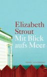 Mit Blick aufs Meer - Elizabeth Strout, Sabine Roth