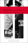 Rescued from the Reich: How One of Hitler�s Soldiers Saved the Lubavitcher Rebbe - Bryan Mark Rigg, Paula E. Hyman