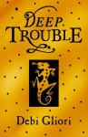 Deep Trouble - Debi Gliori