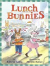 Lunch Bunnies - Kathryn Lasky