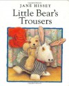 Little Bear's Trousers board book (Jane Hissey's Old Bear and Friends) - Jane Hissey, Polacco