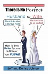 There Is No Perfect Husband or Wife - Jeff Johnson