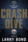 Crash Dive: A Collection of Submarine Stories - Larry Bond