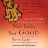 Not Safe, But Good (Audio) - Bret Lott, Jon Gauger