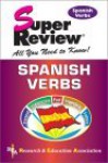 Spanish Verbs Super Review (REA) - Ricardo Uribe, Ricardo Uribe, James S. Malek, Thomas C. Kennedy, Ethel Wood, E. Davis, V. K. Rohatgi, R. Fryer, E. Klett