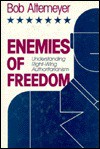 Enemies of Freedom: Understanding Right-Wing Authoritarianism (Jossey Bass Social and Behavioral Science Series) - Bob Altemeyer