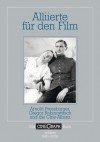 Alliierte für den Film: Arnold Pressburger, Gregor Rabinowitsch und die Cine-Allianz - Hans-Michael Bock, Wolfgang Jacobsen, Jörg Schöning, Jan Distelmeyer