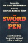 The Sword and the Pen: Selections from the world's greatest military writings - B.H. Liddell Hart, Adrian Liddell Hart