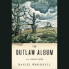 The Outlaw Album: Stories (Audio) - Daniel Woodrell, Leslie Bellair, Brian Troxell