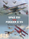 SPAD XIII vs. Fokker D VII: Western Front 1916-18 - Jon Guttman