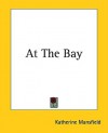 At the Bay - Katherine Mansfield