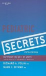 Pediatric Secrets - Richard A. Polin, Mark F. Ditmar