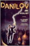 Danilov, the violist: A novel - Владимир Орлов, Vladimir Orlov, Antonina W. Bouis