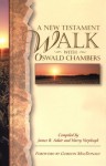 A New Testament Walk with Oswald Chambers - Oswald Chambers, Harry Verploegh, James R. Adair