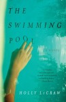 The Swimming Pool - Holly LeCraw