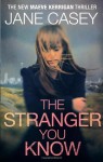 The Stranger You Know - Jane Casey