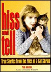 Hiss and Tell: True Stories from the Files of a Cat Shrink - Pam Johnson