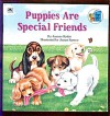 Puppies Are Special Friends - Joanne Ryder, James Spence