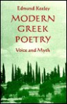 Modern Greek Poetry: Voice And Myth - Edmund Keeley