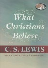 What Christians Believe - C.S. Lewis, Ralph Cosham